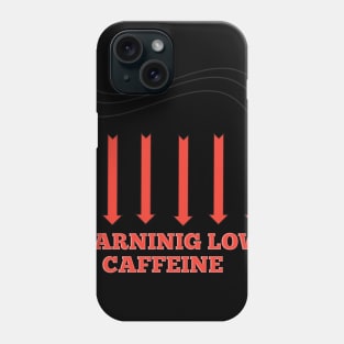 Low caffeine Phone Case