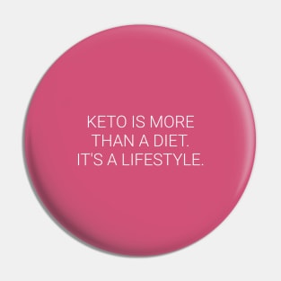 Keto is More Than a Diet. Ketosis Lifestyle - Ketogenic Pin