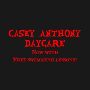 Casey Anthony Daycare T-Shirt