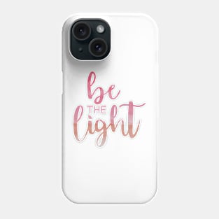 Be the Light Red Phone Case