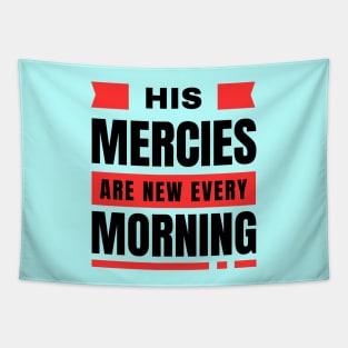 His Mercies Are New Every Morning | Bible Verse Lamentations 3:22-23 Tapestry