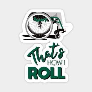 Manual Wheelchair | That’s How I Roll Typography - Green & Grey Magnet