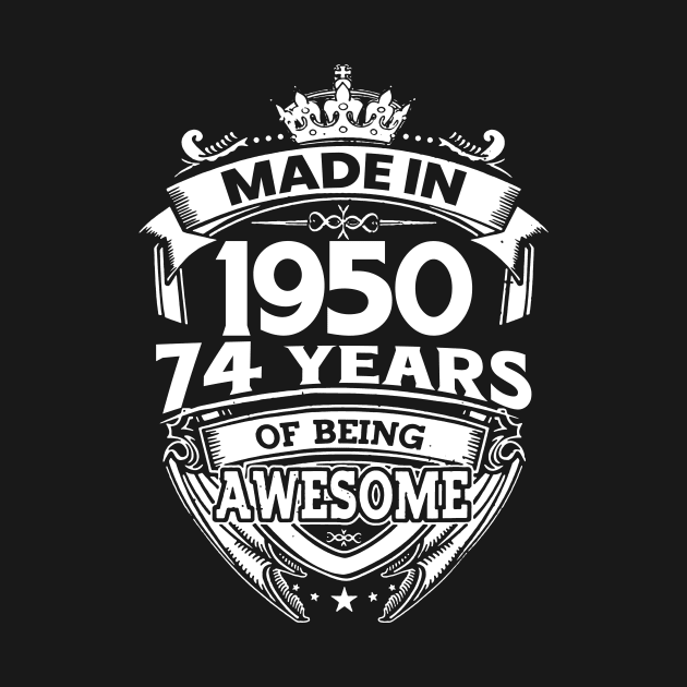 Made In 1950 74 Years Of Being Awesome by Bunzaji