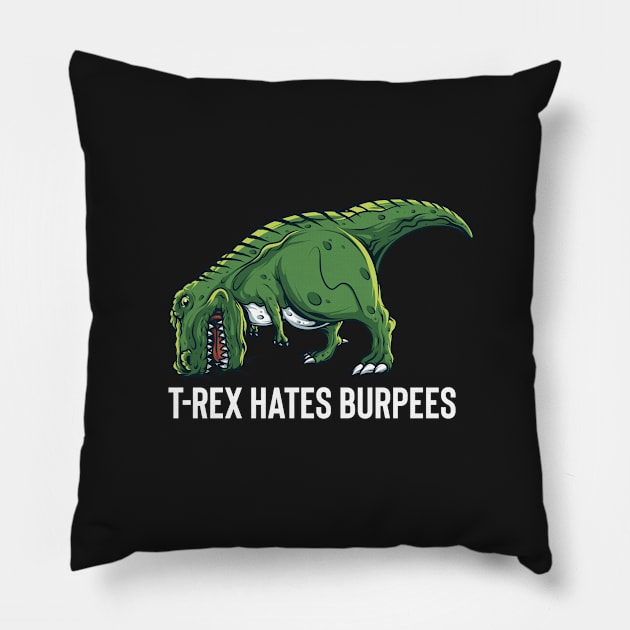 T Rex Hates Burpees Pillow by BDAZ