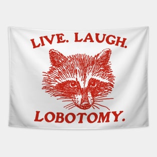 Live Laugh Lobotomy T Shirt, Meme T Shirt, Raccoon T Shirt, Vintage Drawing T Shirt, Weird T Shirt, Unisex Tapestry