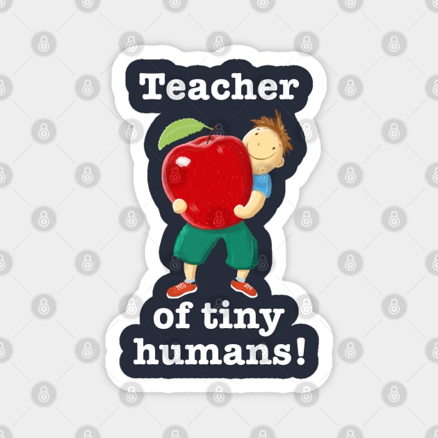 Apple For Teacher Of Tiny Humans Magnet by brodyquixote