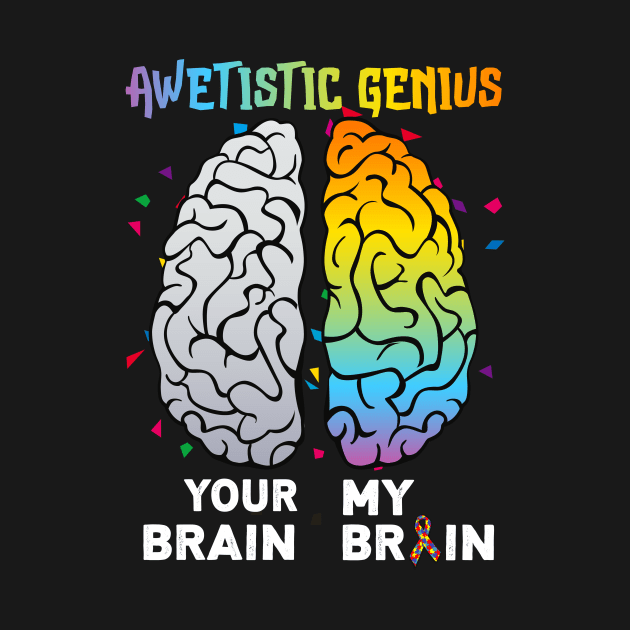 awetistic genius your brain my brain by Family