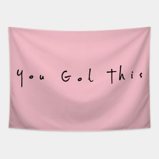 You got this Tapestry