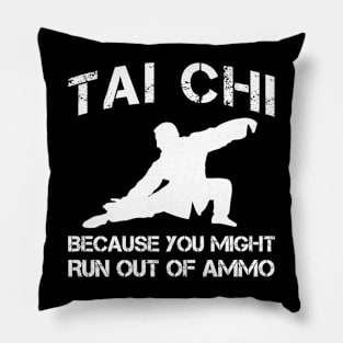 taichi because you might run out of ammo Pillow