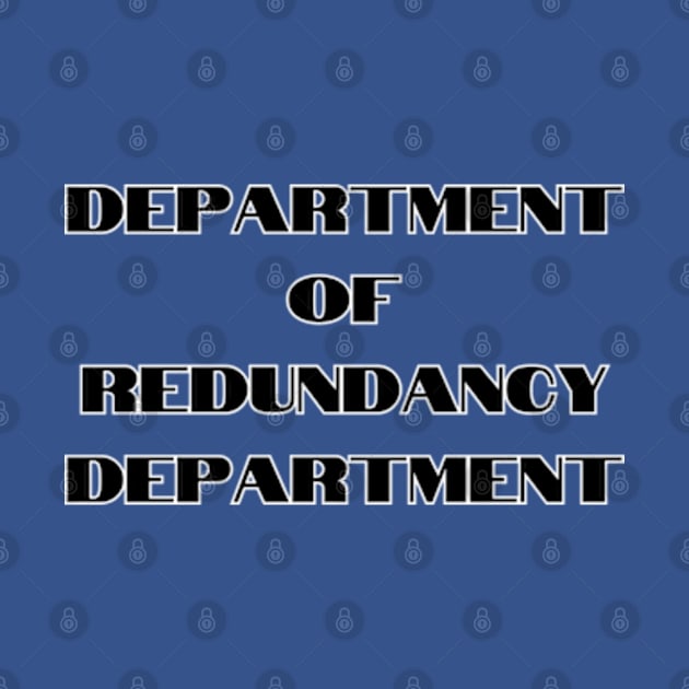 The Department of Redundancy Department by Desert Owl Designs