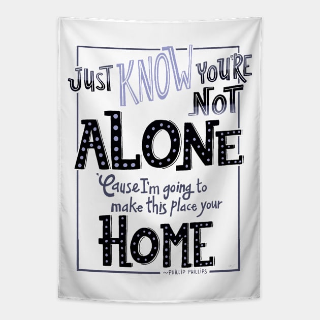 Just Know Youre not Alone Tapestry by kumtulmabur