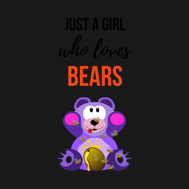 Just A Girl Who Loves Bears by PinkPandaPress