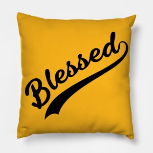 I Am Blessed! Pillow