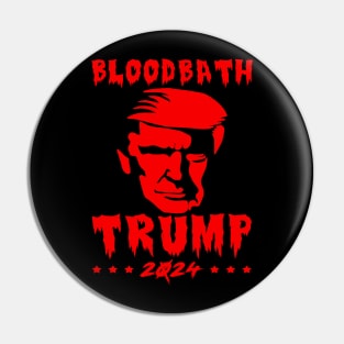 Bloodbath President Trump 2024 Election Bloodbath Parody Pin