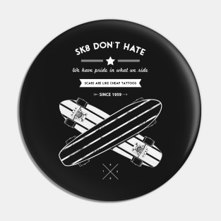 sk8 don't hate Pin