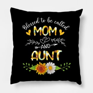 Blessed To Be Called Mom And Aunt Sunflowers Pillow