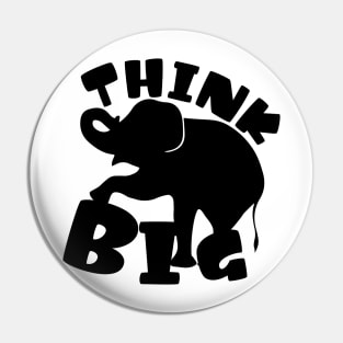 Think Big Elephant Pin