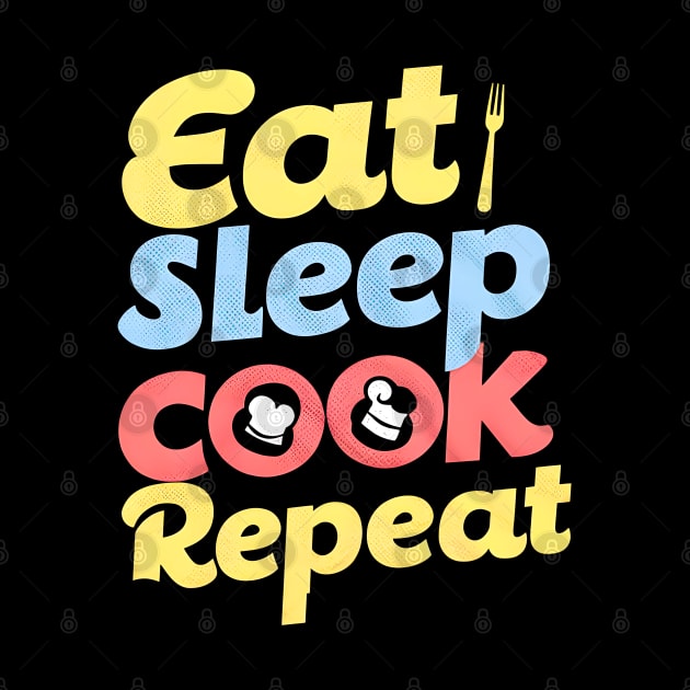 Eat sleep cooking repeat | cooking lover by T-shirt US