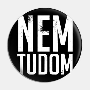 Nem Tudom Hungarian Teacher - I Don't Know Pin