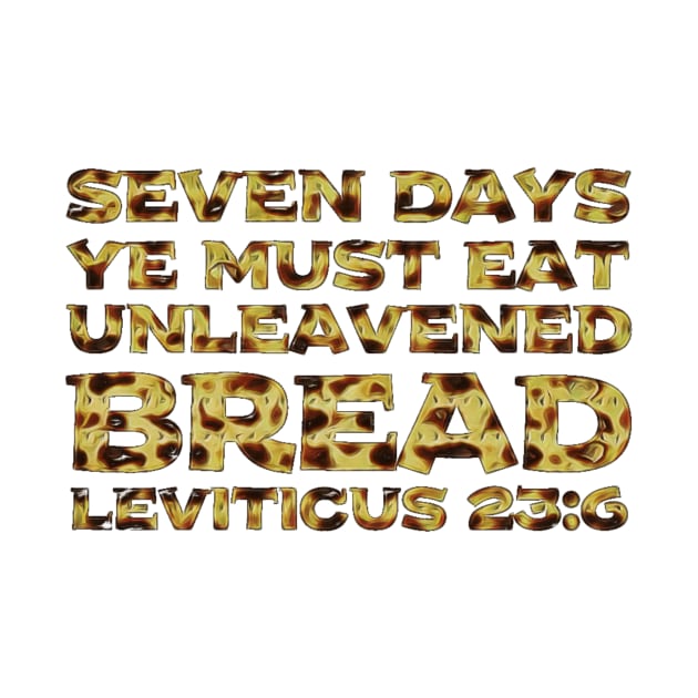 Leviticus 23-6 Passover Eat Unleavened Bread Matzah by BubbleMench