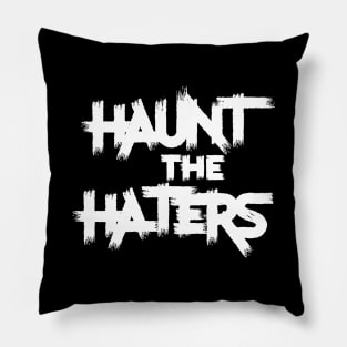 Haunt the Haters Pillow