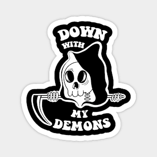 Down With My Demons Magnet