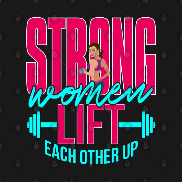 Strong Women Lift Each Other Up by The Printee Co