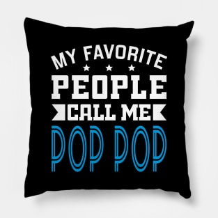 My Favorite People Call Me Pop pop Pillow