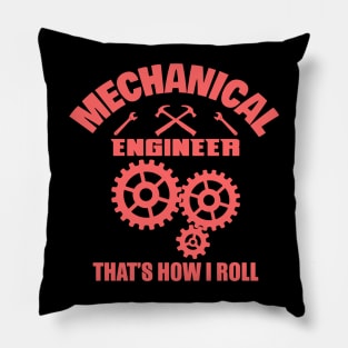 Mechanical Engineer That's How I Roll Pillow