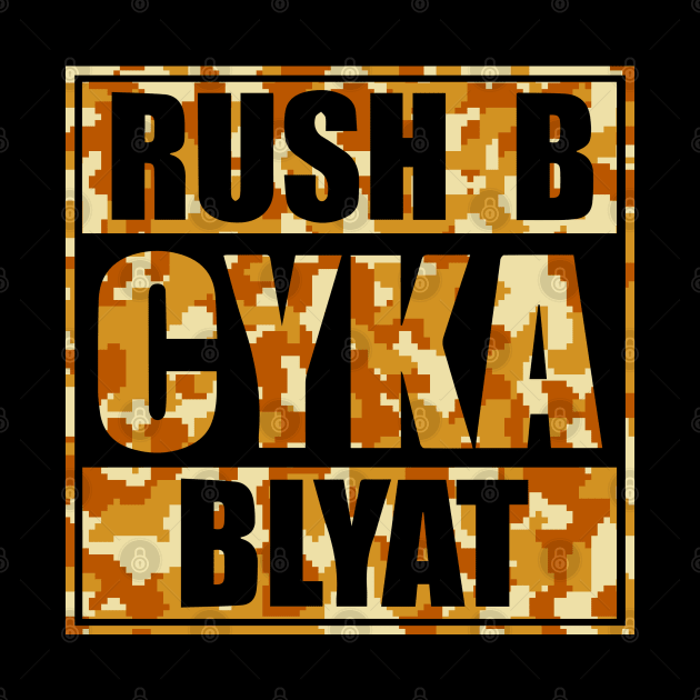 Rush B CYKA BLYAT - CS|GO T-Shirt by muupandy