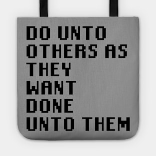 Do Unto Others As They Want Done Unto Them Tote