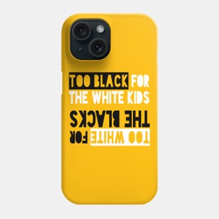 Too Black, Too White Phone Case