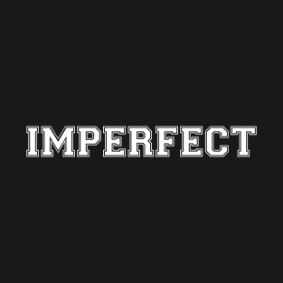 IMPERFECT (White) T-Shirt