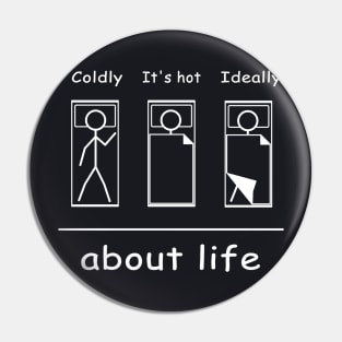 Life funny about life Cool Funny Graphic Pin