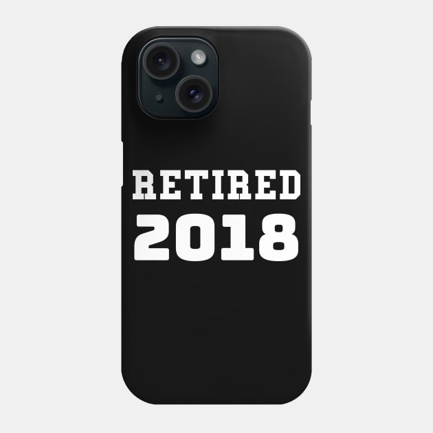 Funny Retired 2018 Retirement Party Gift Phone Case by fromherotozero