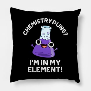 Chemistry Puns I'm In My Element Cute Chemical Pun Pillow