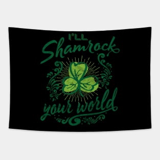 'I'll Shamrock Your World' Cool St. Patrick Shamrock Tapestry