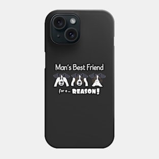 Man's Best Friend for a Reason Phone Case