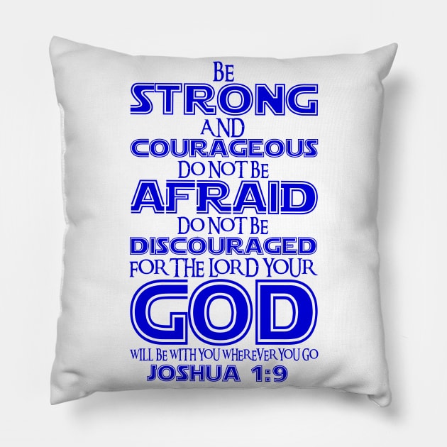 Joshua 1:9 Pillow by Plushism