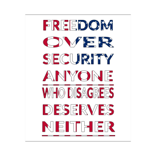 Freedom over security T-Shirt