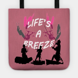 Lifes A Breeze For Kitesurfers Casual Pun For Kitesurfers Tote