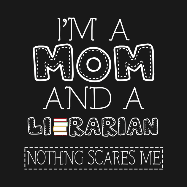 I'm a mom and librarian t shirt for women mother funny gift by martinyualiso