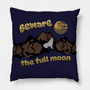 Beware the Full Moon | Werewolves Pillow