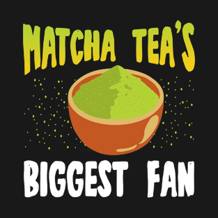 Matcha Tea's Biggest Fan T-Shirt