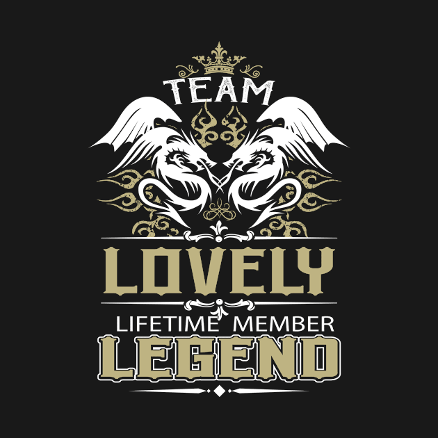 Lovely Name T Shirt -  Team Lovely Lifetime Member Legend Name Gift Item Tee by yalytkinyq