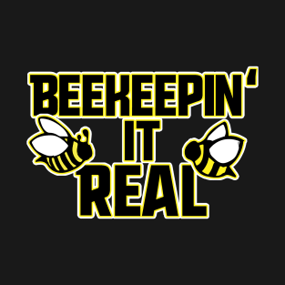 Beekeeping it real T-Shirt