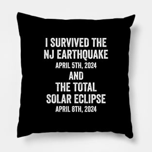 I survived the NJ Earthquake and the Total Solar Eclipse 2024 Pillow