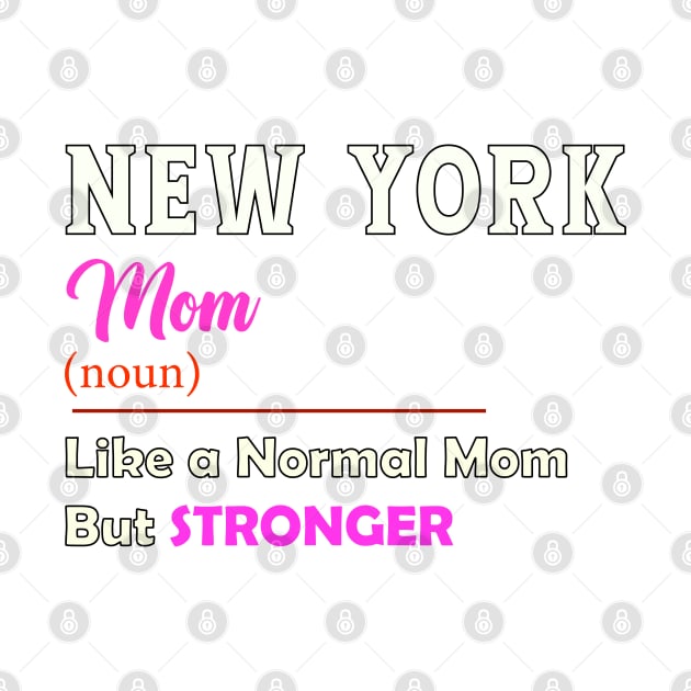 New York Stronger Mom by QinoDesign