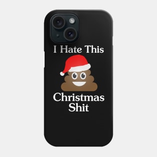 I Hate This Christmas Shit Phone Case