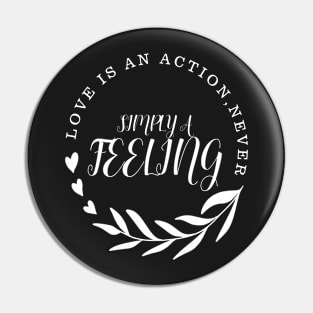 Love is an action Pin